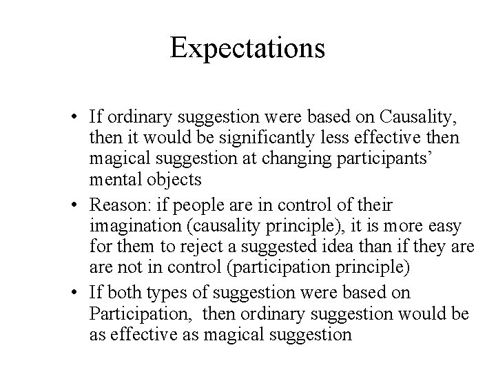 Expectations • If ordinary suggestion were based on Causality, then it would be significantly