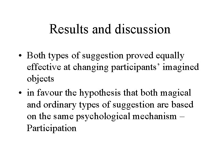 Results and discussion • Both types of suggestion proved equally effective at changing participants’