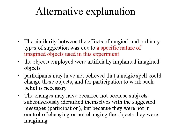 Alternative explanation • The similarity between the effects of magical and ordinary types of