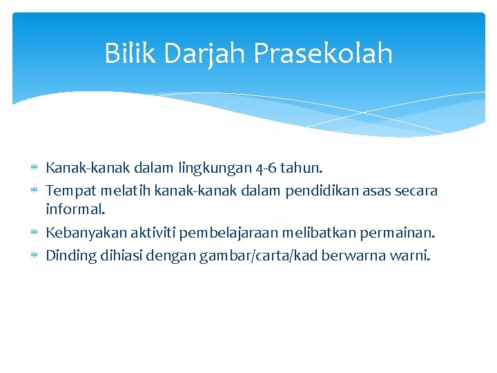 Bilik Darjah Prasekolah Kanak-kanak dalam lingkungan 4 -6 tahun. Tempat melatih kanak-kanak dalam pendidikan