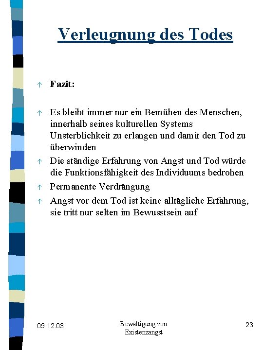 Verleugnung des Todes á Fazit: á Es bleibt immer nur ein Bemühen des Menschen,