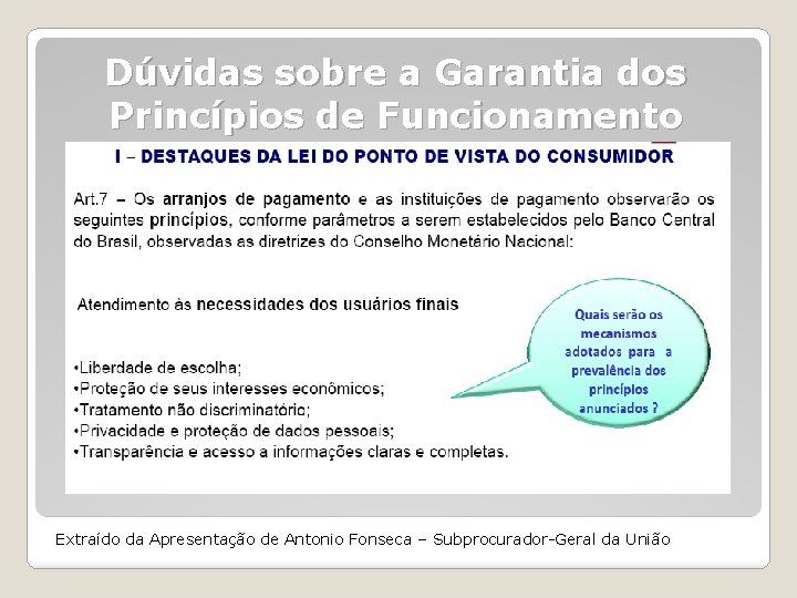 Dúvidas sobre a Garantia dos Princípios de Funcionamento Extraído da Apresentação de Antonio Fonseca