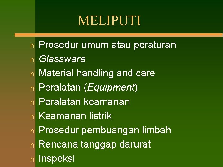 MELIPUTI n n n n n Prosedur umum atau peraturan Glassware Material handling and