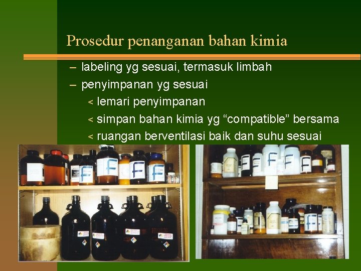 Prosedur penanganan bahan kimia – labeling yg sesuai, termasuk limbah – penyimpanan yg sesuai