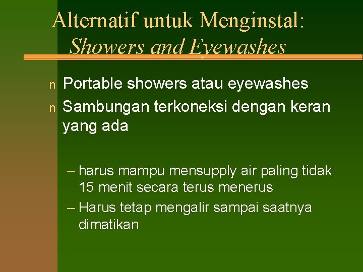 Alternatif untuk Menginstal: Showers and Eyewashes n n Portable showers atau eyewashes Sambungan terkoneksi