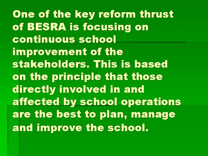 One of the key reform thrust of BESRA is focusing on continuous school improvement