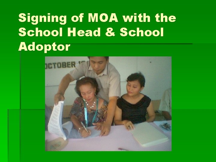Signing of MOA with the School Head & School Adoptor 