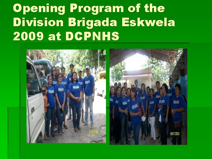 Opening Program of the Division Brigada Eskwela 2009 at DCPNHS 