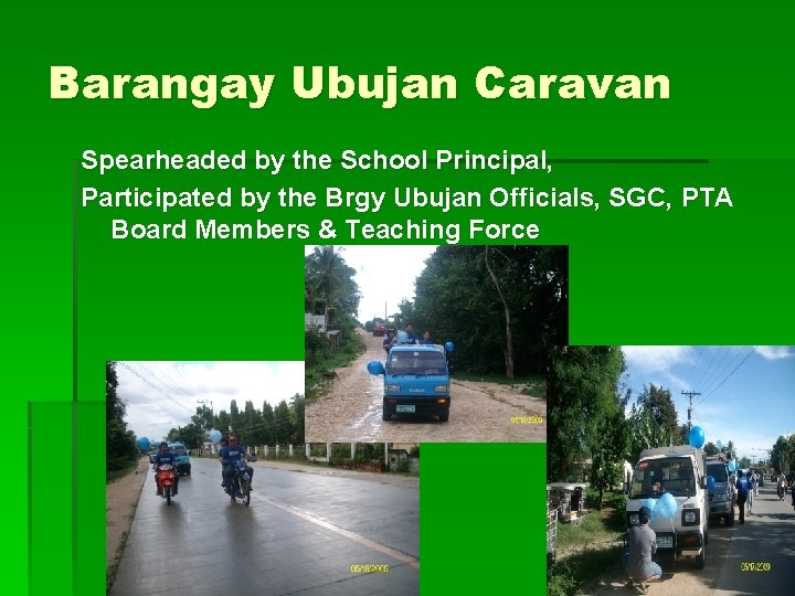 Barangay Ubujan Caravan Spearheaded by the School Principal, Participated by the Brgy Ubujan Officials,