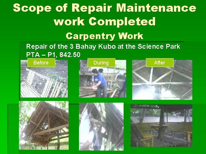Scope of Repair Maintenance work Completed Carpentry Work Repair of the 3 Bahay Kubo