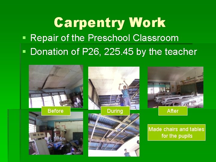 Carpentry Work § Repair of the Preschool Classroom § Donation of P 26, 225.