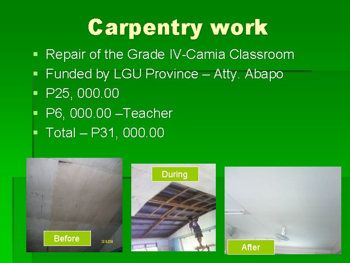 Carpentry work § § § Repair of the Grade IV-Camia Classroom Funded by LGU