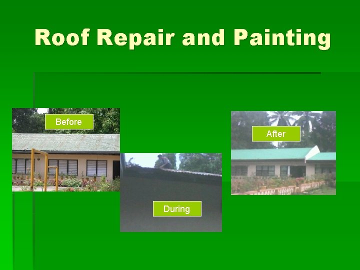 Roof Repair and Painting Before After During 