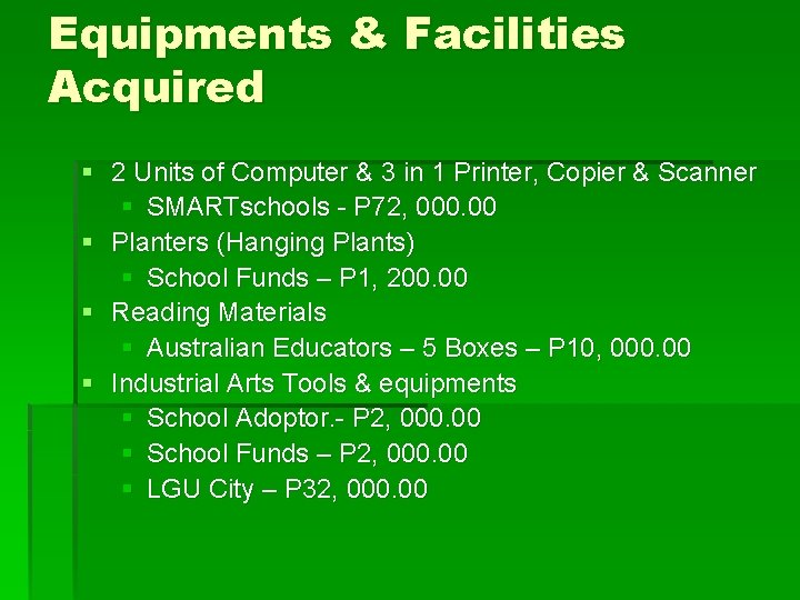 Equipments & Facilities Acquired § 2 Units of Computer & 3 in 1 Printer,