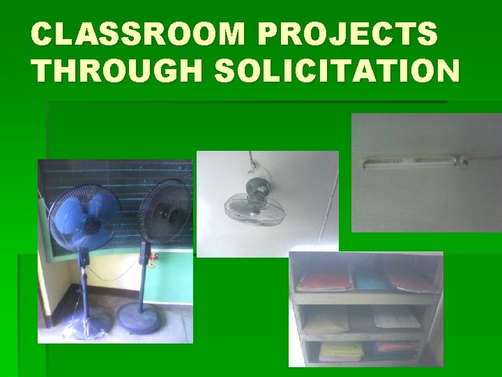 CLASSROOM PROJECTS THROUGH SOLICITATION 