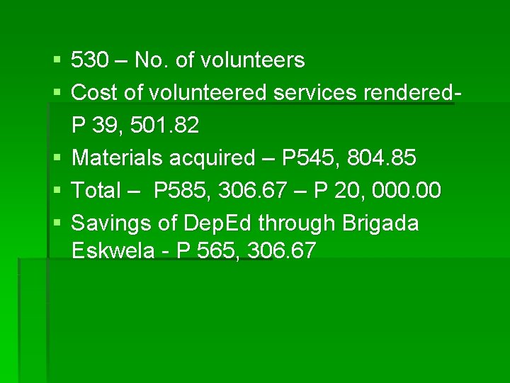 § 530 – No. of volunteers § Cost of volunteered services rendered. P 39,