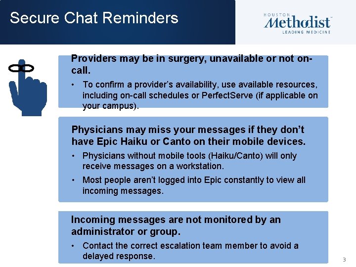 Secure Chat Reminders Providers may be in surgery, unavailable or not oncall. • To