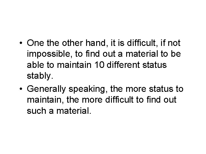  • One the other hand, it is difficult, if not impossible, to find