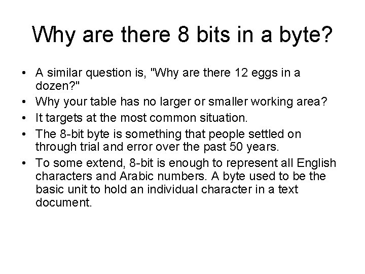 Why are there 8 bits in a byte? • A similar question is, "Why