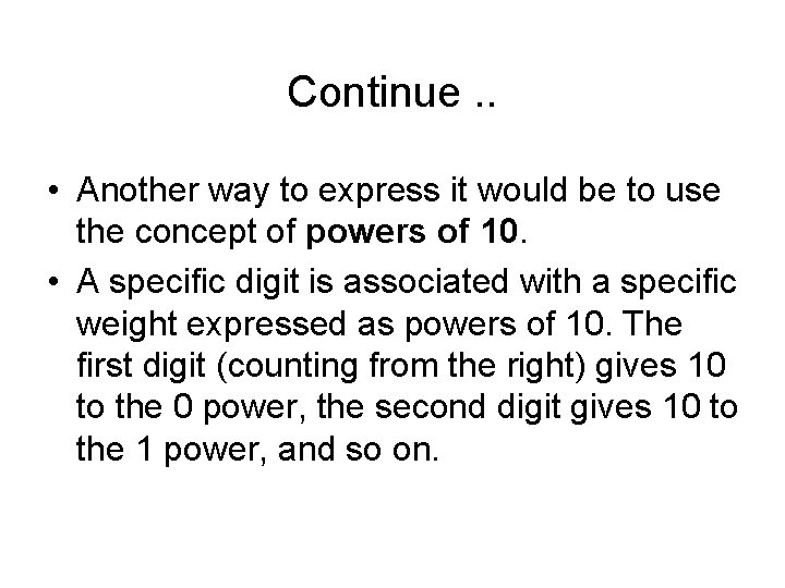 Continue. . • Another way to express it would be to use the concept