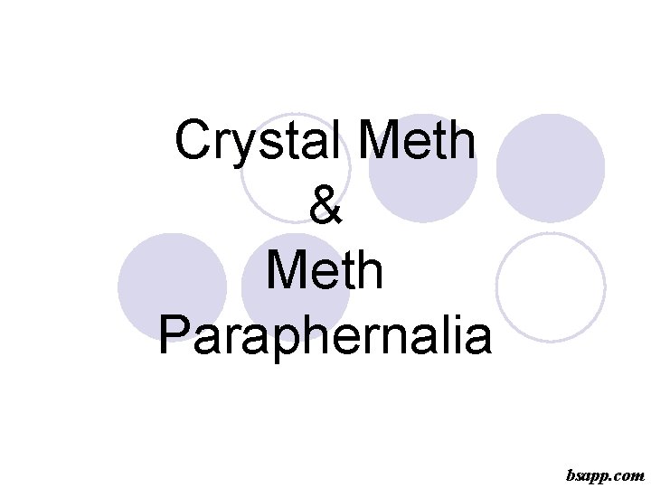 Crystal Meth & Meth Paraphernalia bsapp. com 