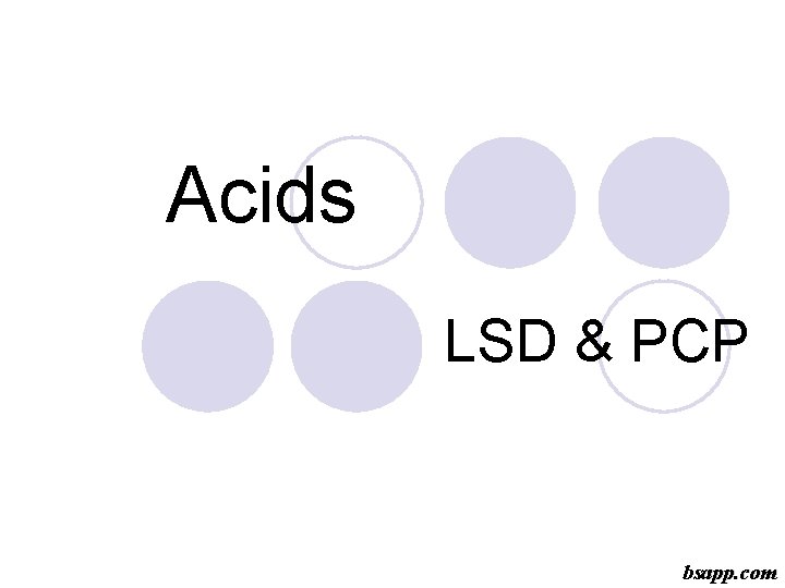 Acids LSD & PCP bsapp. com 