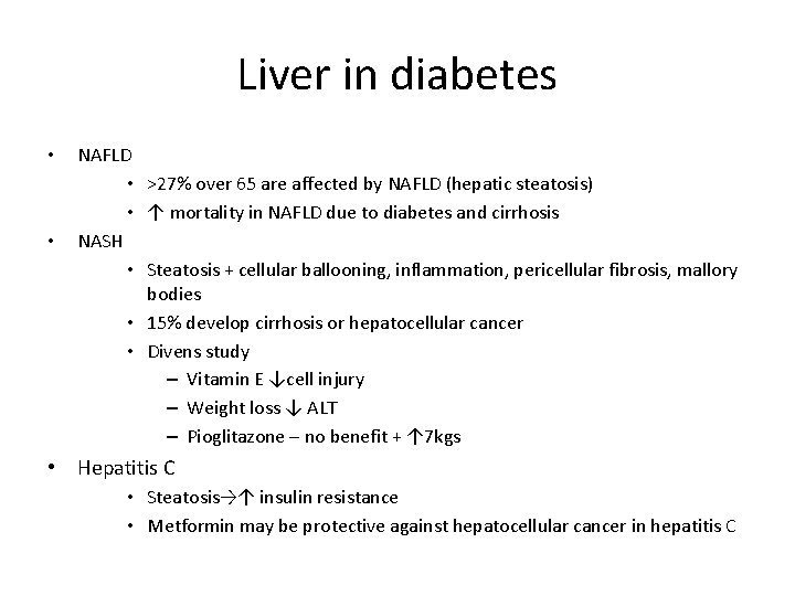 Liver in diabetes • • NAFLD • >27% over 65 are affected by NAFLD