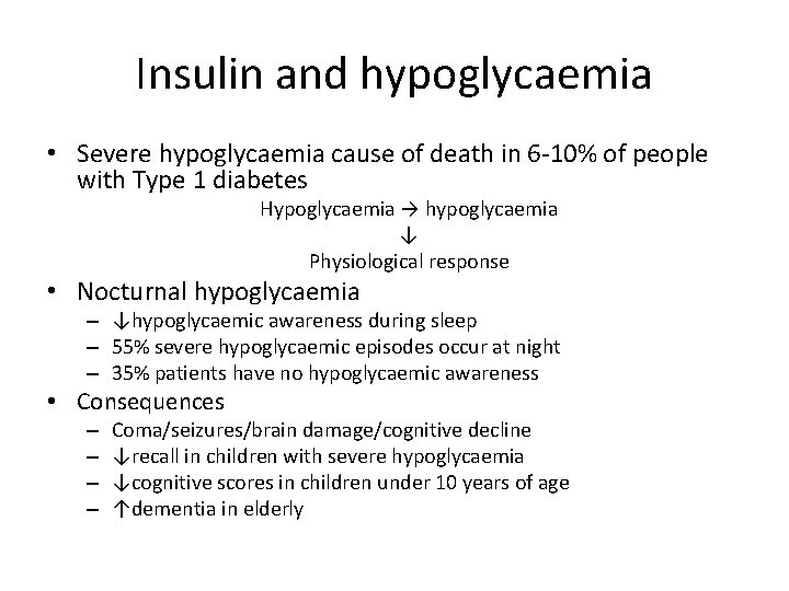 Insulin and hypoglycaemia • Severe hypoglycaemia cause of death in 6 -10% of people