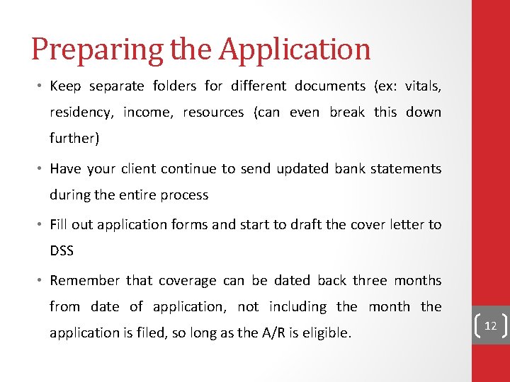 Preparing the Application • Keep separate folders for different documents (ex: vitals, residency, income,