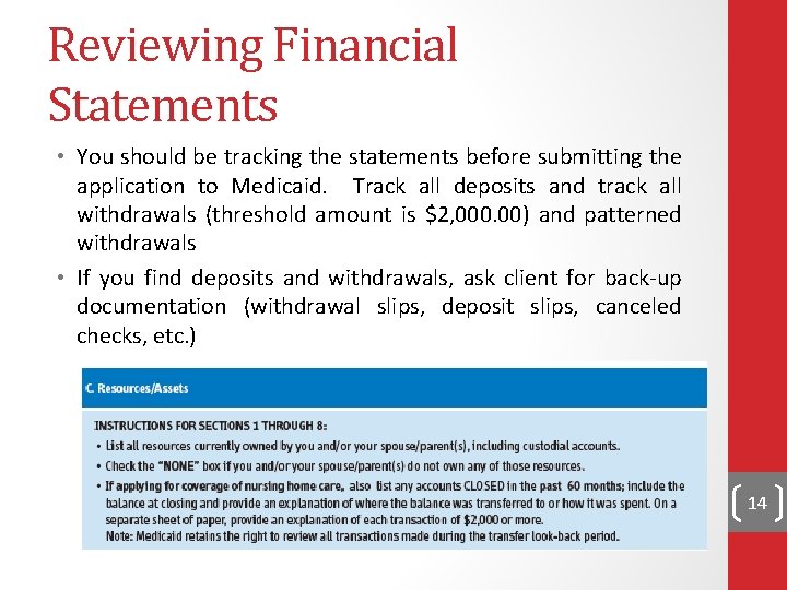 Reviewing Financial Statements • You should be tracking the statements before submitting the application