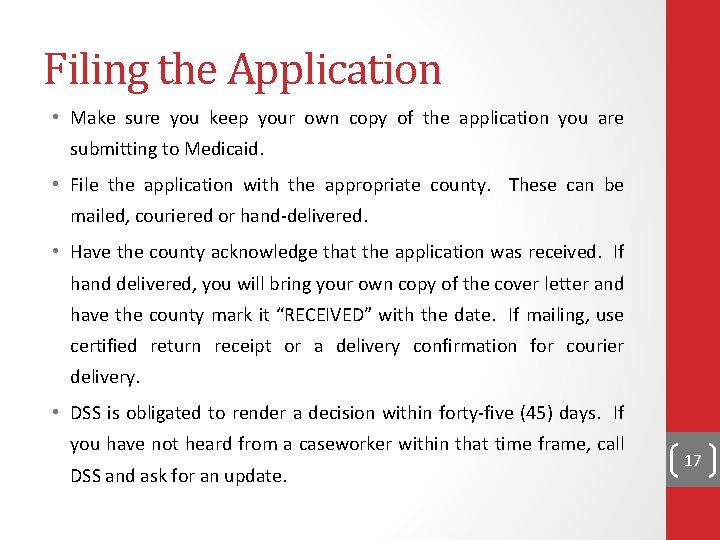 Filing the Application • Make sure you keep your own copy of the application