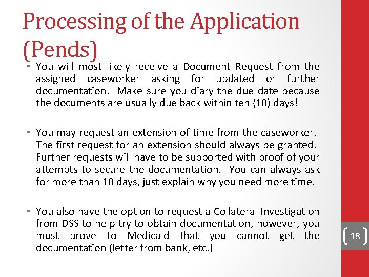 Processing of the Application (Pends) • You will most likely receive a Document Request