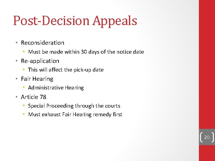 Post-Decision Appeals • Reconsideration • Must be made within 30 days of the notice