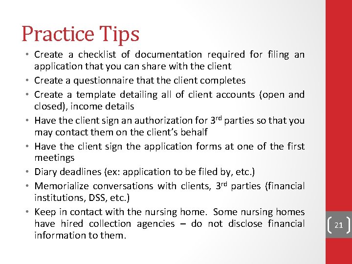 Practice Tips • Create a checklist of documentation required for filing an application that