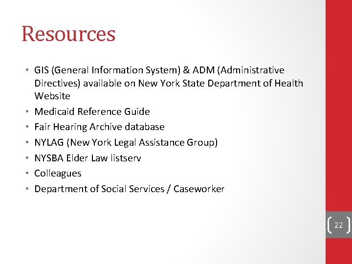 Resources • GIS (General Information System) & ADM (Administrative Directives) available on New York