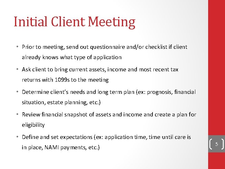 Initial Client Meeting • Prior to meeting, send out questionnaire and/or checklist if client