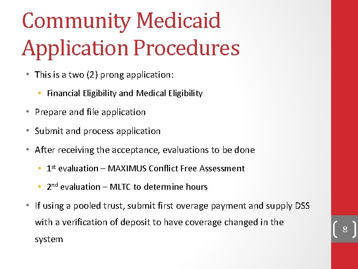 Community Medicaid Application Procedures • This is a two (2) prong application: • Financial