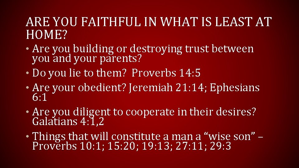 ARE YOU FAITHFUL IN WHAT IS LEAST AT HOME? • Are you building or