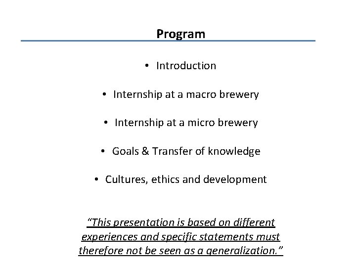 Program • Introduction • Internship at a macro brewery • Internship at a micro