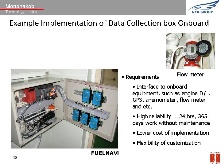 Monohakobi Technology Institute Example Implementation of Data Collection box Onboard • Requirements Flow meter