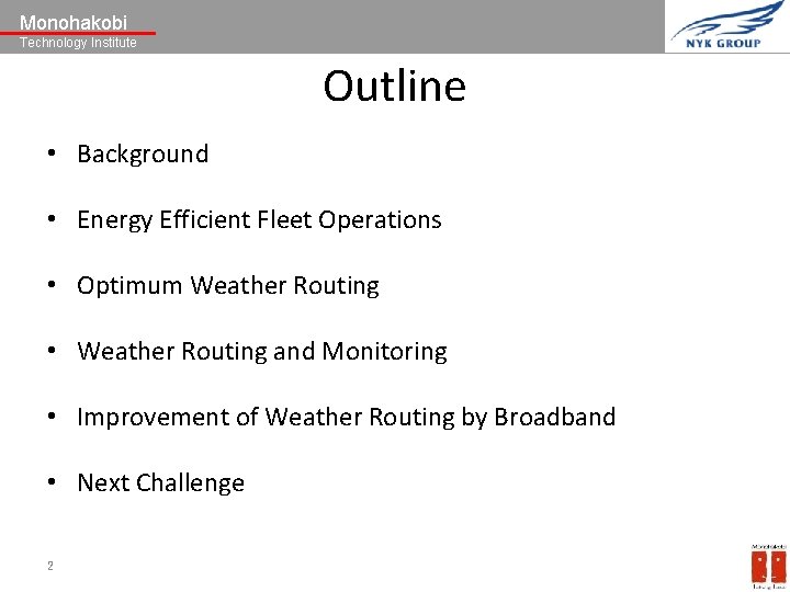 Monohakobi Technology Institute Outline • Background • Energy Efficient Fleet Operations • Optimum Weather