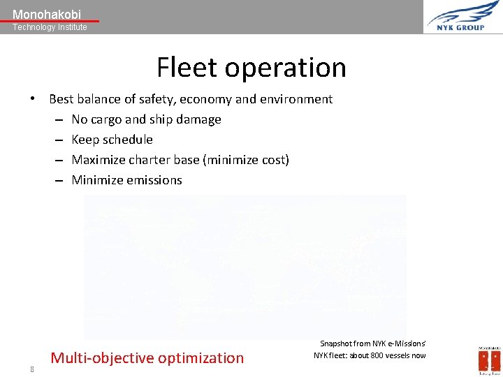 Monohakobi Technology Institute Fleet operation • Best balance of safety, economy and environment –