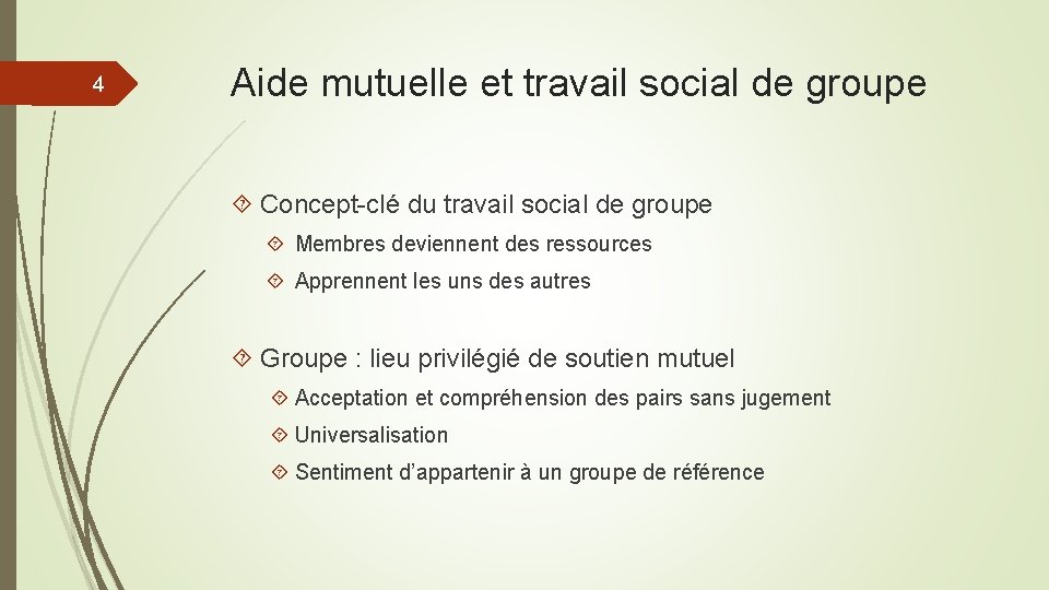 4 Aide mutuelle et travail social de groupe Concept-clé du travail social de groupe