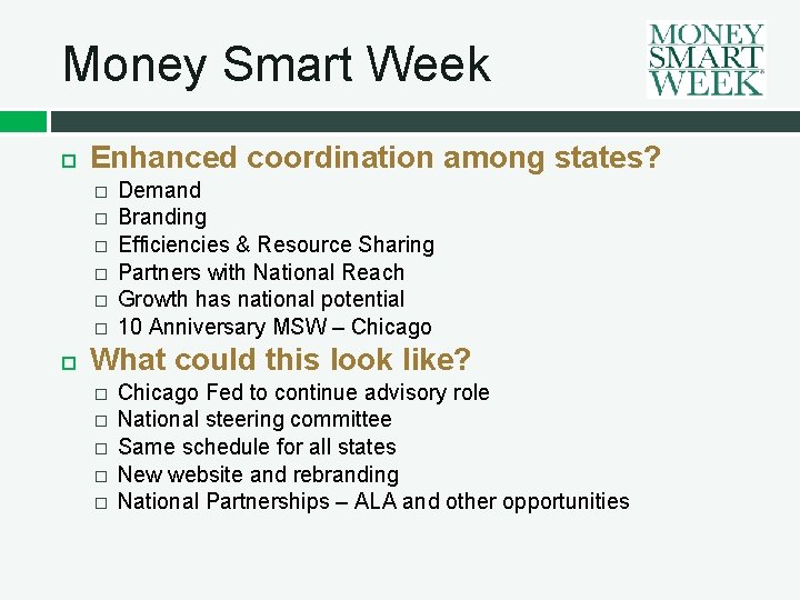 Money Smart Week Enhanced coordination among states? � � � Demand Branding Efficiencies &