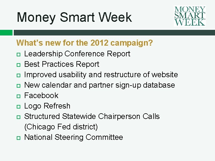 Money Smart Week What’s new for the 2012 campaign? Leadership Conference Report Best Practices