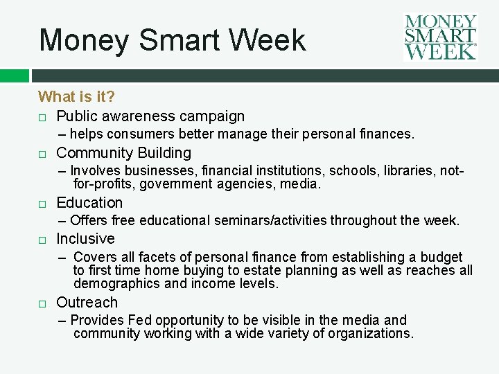 Money Smart Week What is it? Public awareness campaign – helps consumers better manage