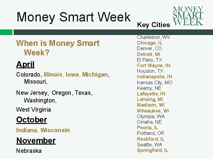 Money Smart Week When is Money Smart Week? April Colorado, Illinois, Iowa, Michigan, Missouri,