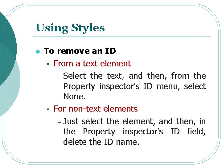 Using Styles l To remove an ID § From a text element - Select