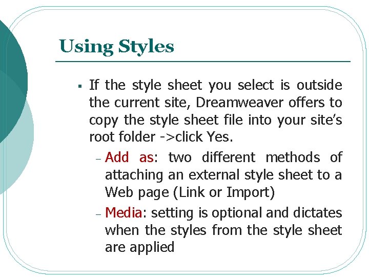 Using Styles § If the style sheet you select is outside the current site, Using Styles § If the style sheet you select is outside the current site,
