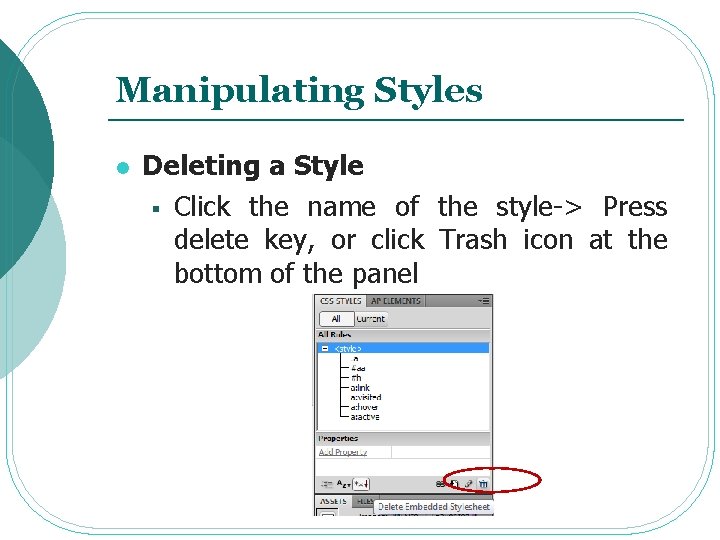 Manipulating Styles l Deleting a Style § Click the name of the style-> Press